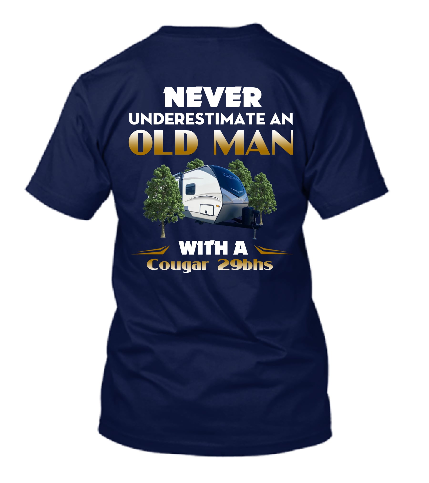 NEVER UNDERESTIMATE AN OLD MAN WITH A Cougar 29BHS T-Shirt