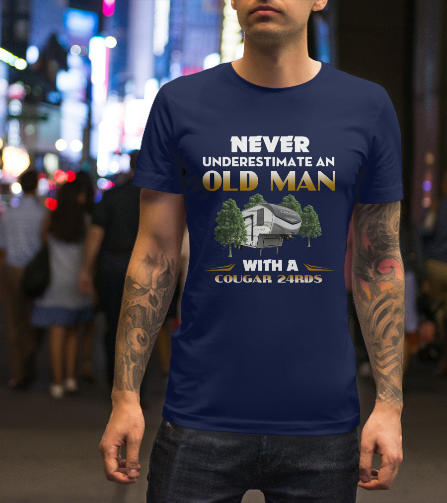 NEVER UNDERESTIMATE AN OLD MAN WITH A COUGAR 24RDS T-Shirt
