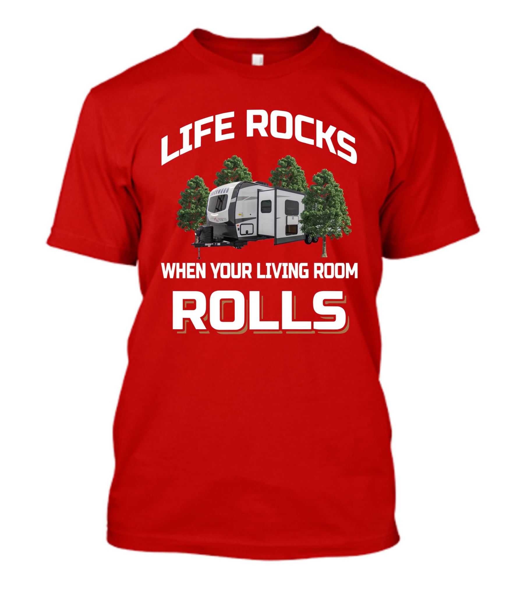 Life Rocks When Your Living Room Rolls Rockwood Ultra Lite 2912bs Camper Trailer T-Shirt