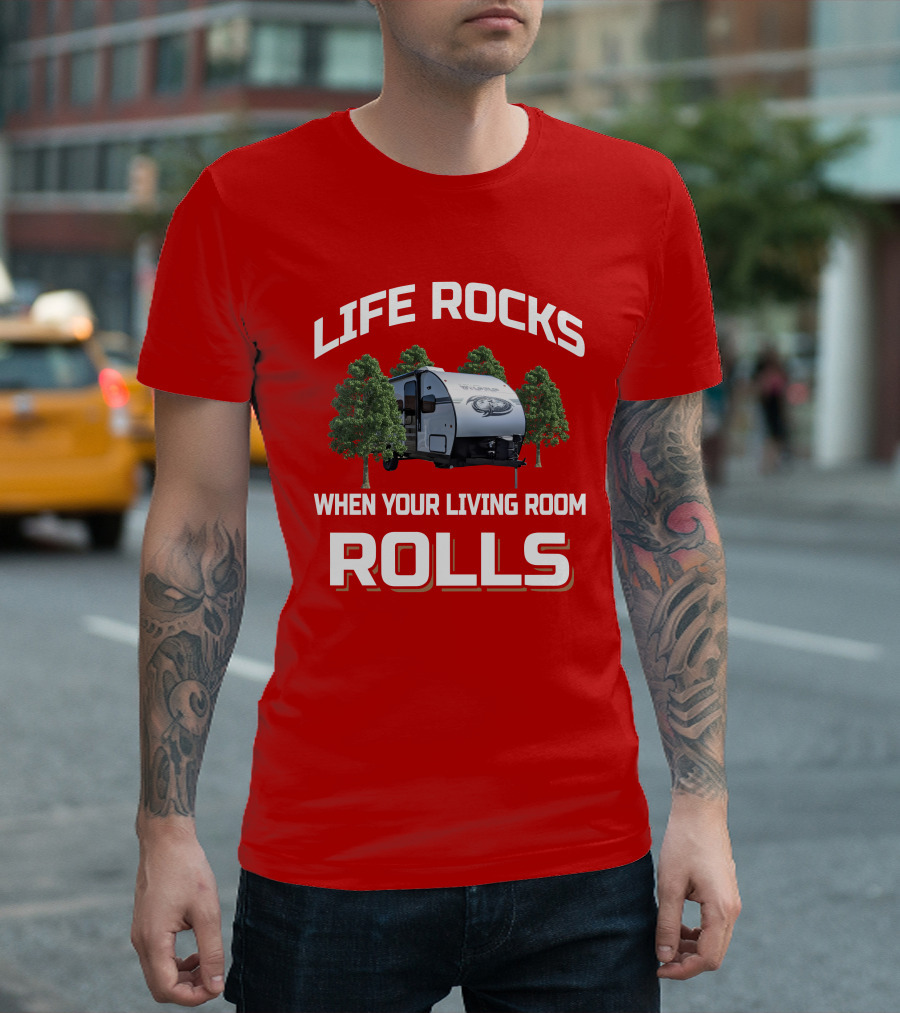 LIFE ROCKS WHEN YOUR LIVING ROOM ROLLS Wolfpup RV T-Shirt