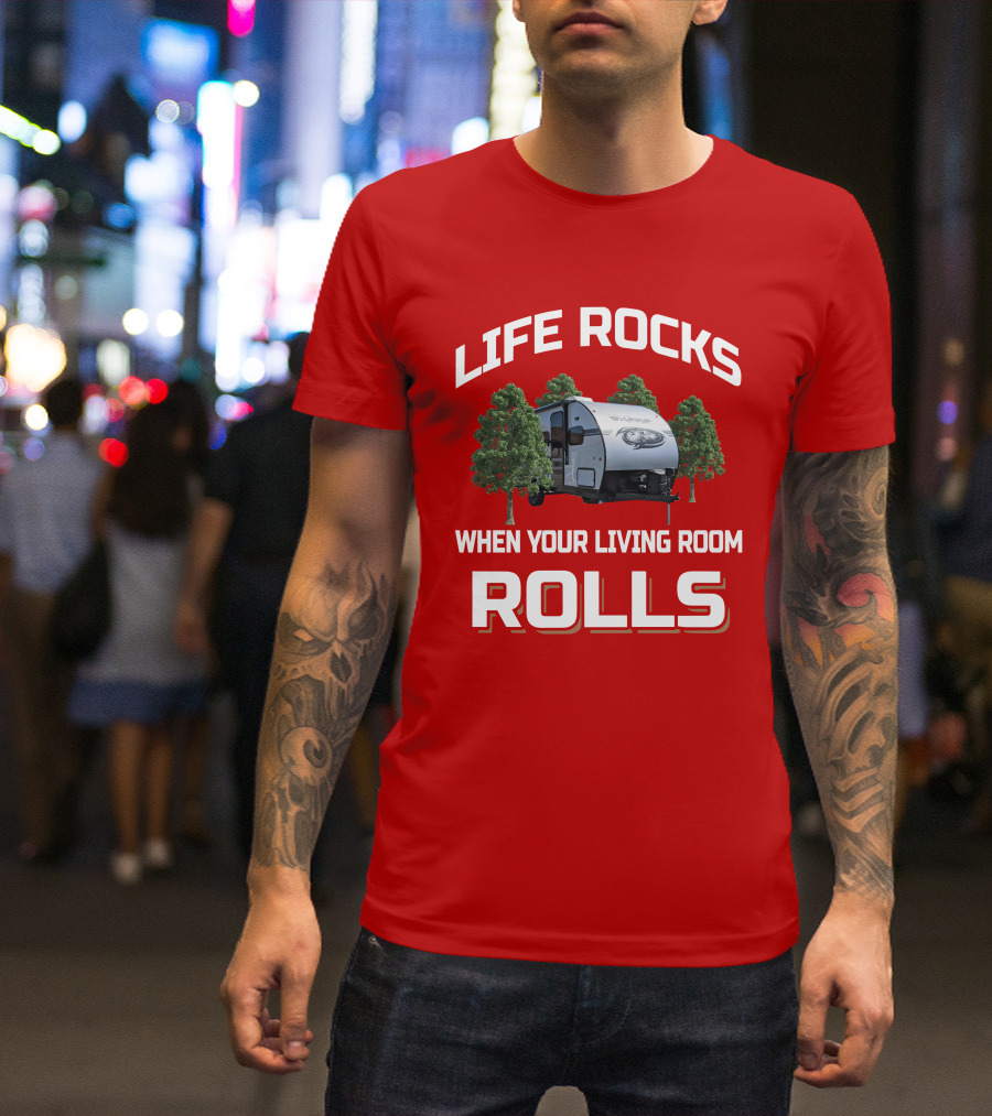 LIFE ROCKS WHEN YOUR LIVING ROOM ROLLS Wolfpup RV T-Shirt