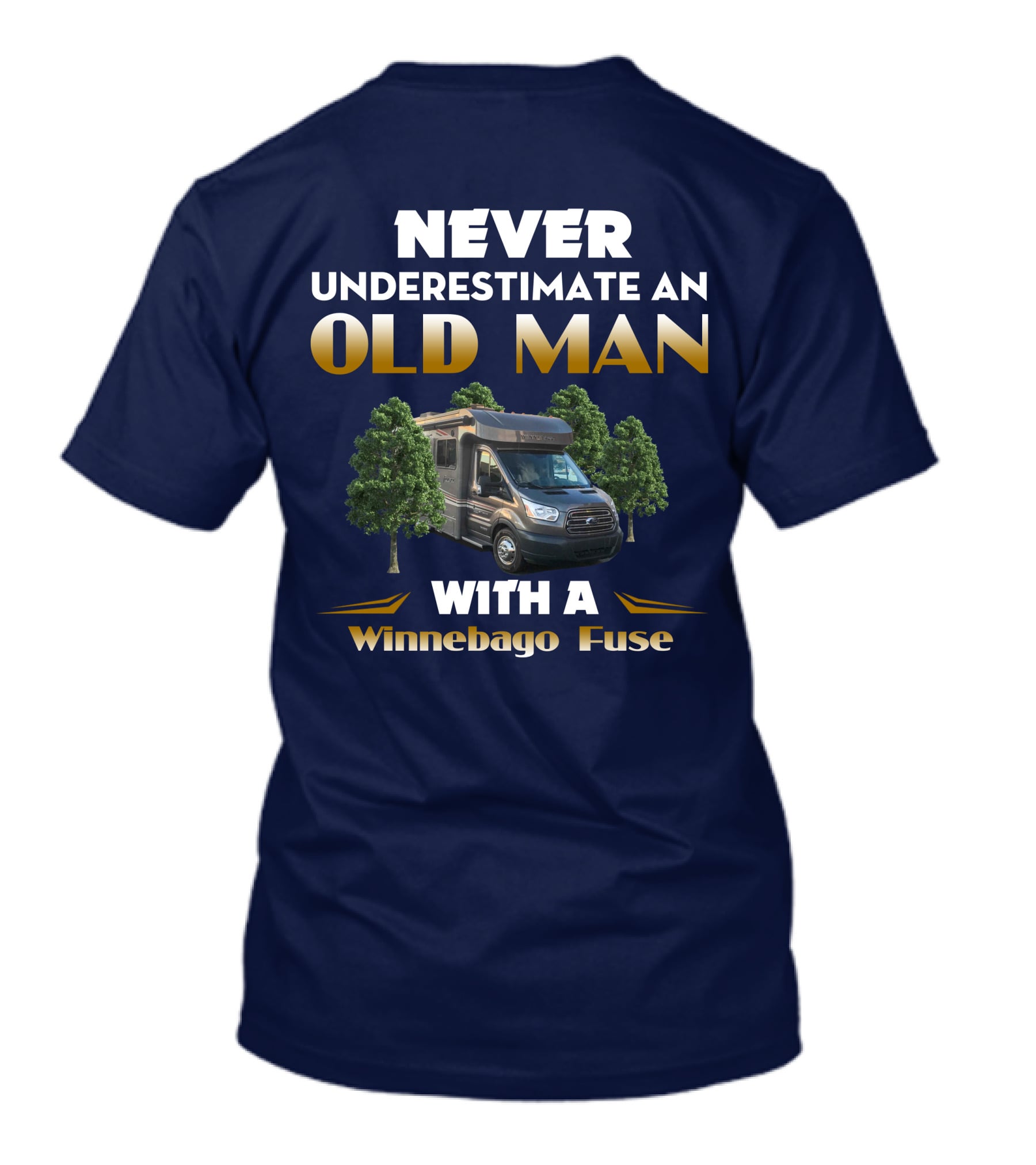 Never Underestimate An Old Man With A Winnebago Fuse T-Shirt