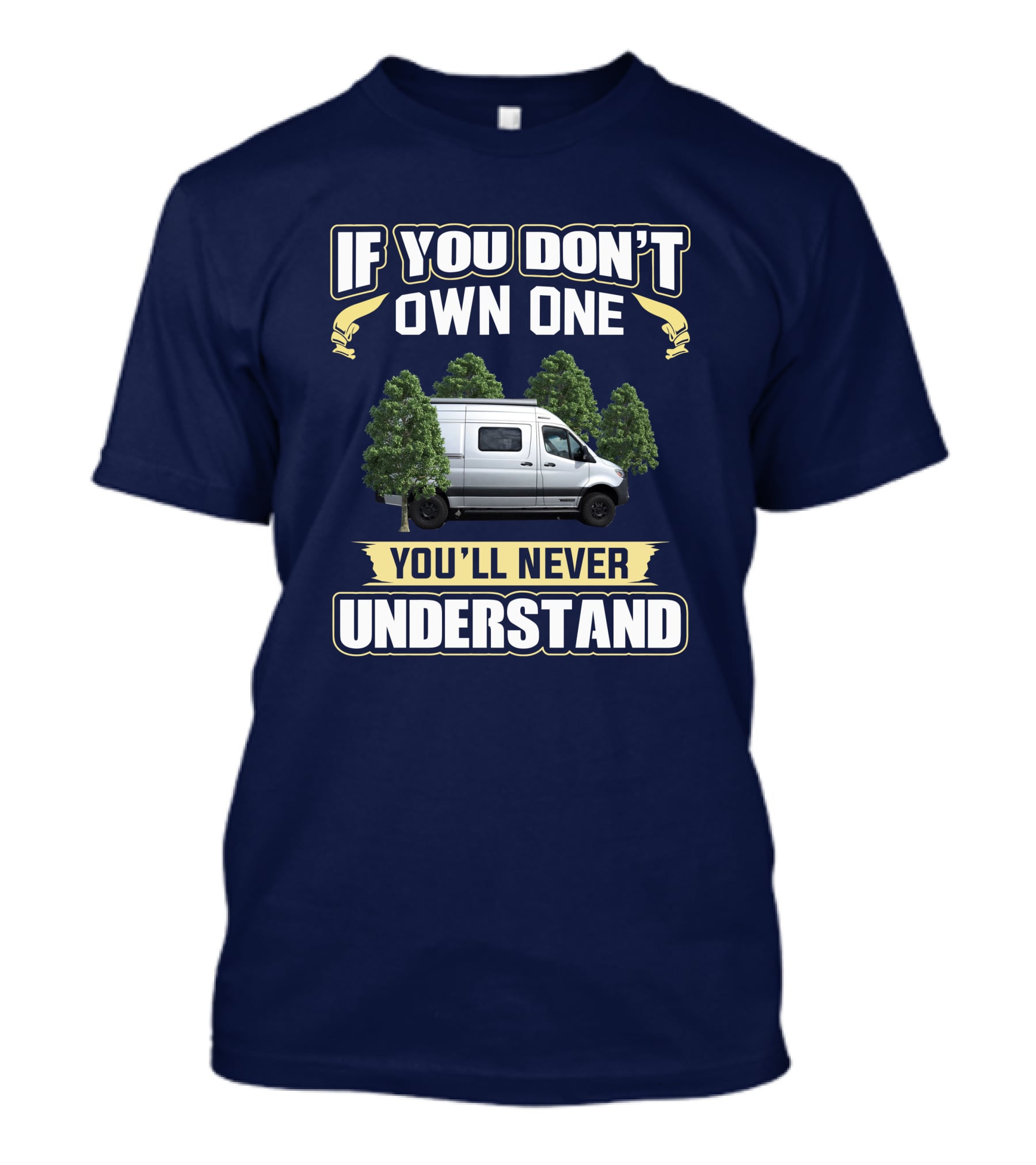 If You Don't Own One You'll Never Understand Winnebago Revel T-Shirt