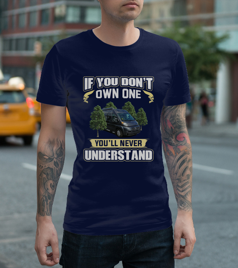 If You Don't Own One You'll Never Understand Roadtrek Zion SRT T-Shirt