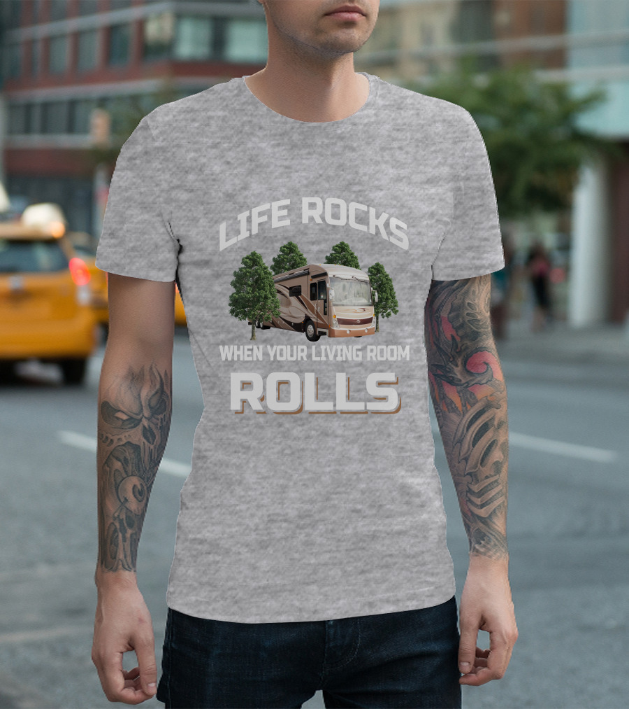 LIFE ROCKS WHEN YOUR LIVING ROOM ROLLS American Tradition 42G T-Shirt