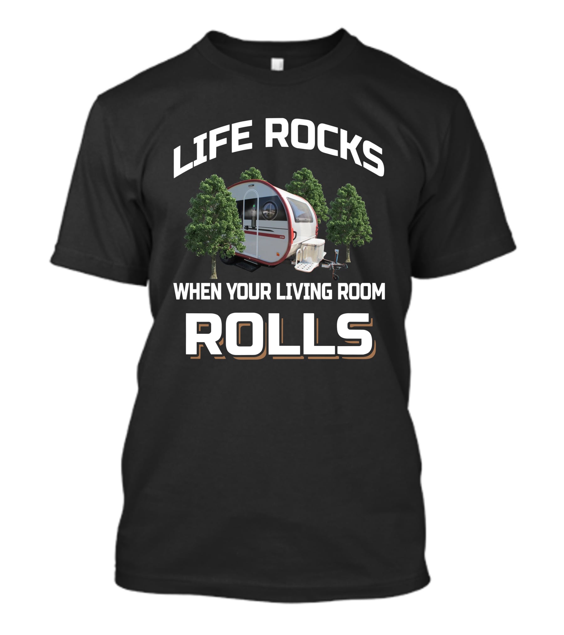 Life Rocks When Your Living Room Rolls Nucamp 400 Camper Adventure T-Shirt