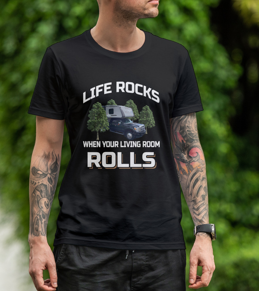 LIFE ROCKS WHEN YOUR LIVING ROOM ROLLS Eagle Cap 1200 Camper Truck Forest T-Shirt