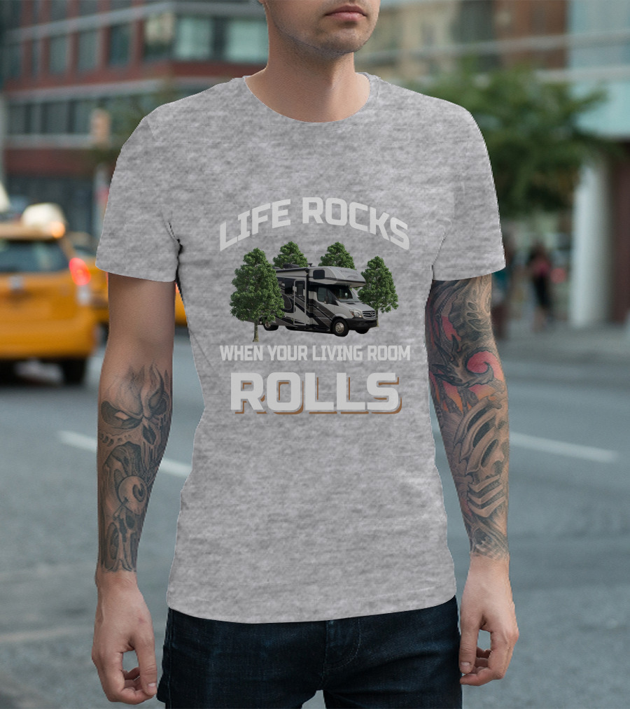 LIFE ROCKS WHEN YOUR LIVING ROOM ROLLS Forester 2401 T-Shirt