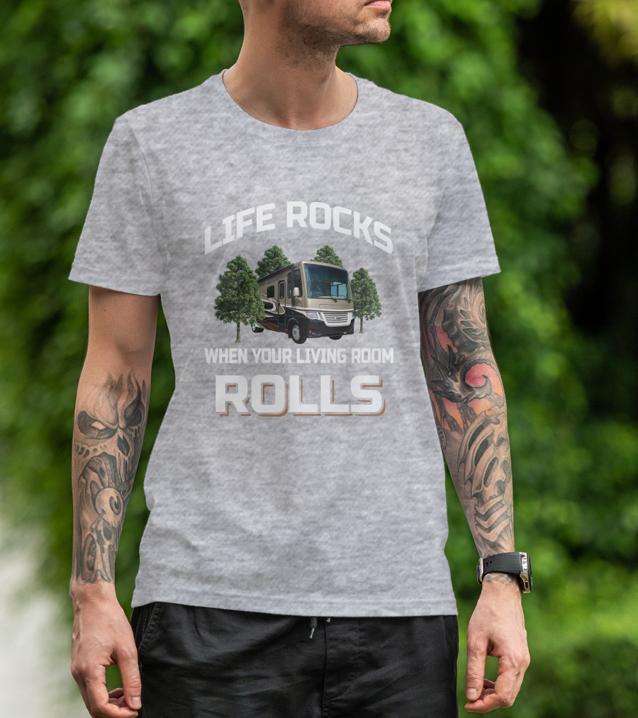 LIFE ROCKS WHEN YOUR LIVING ROOM ROLLS Newmar Bay Star 3113 T-Shirt