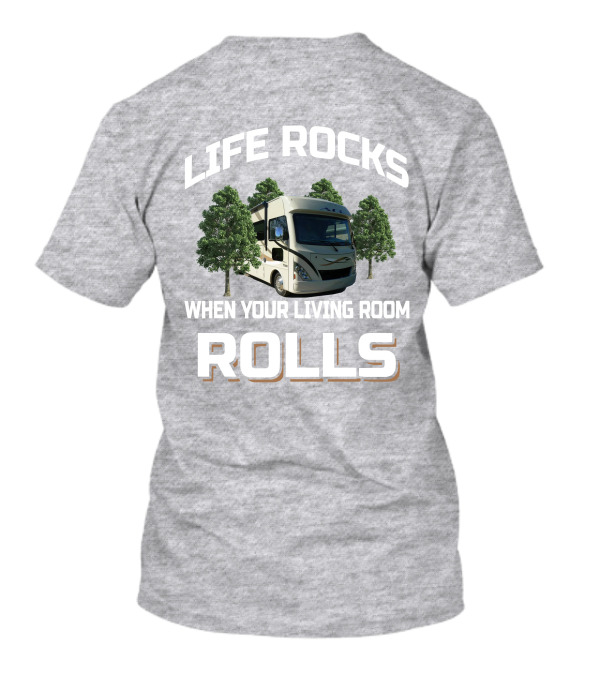 LIFE ROCKS WHEN YOUR LIVING ROOM ROLLS Thor ACE RV T-Shirt