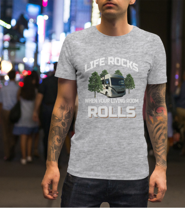 LIFE ROCKS WHEN YOUR LIVING ROOM ROLLS Thor ACE RV T-Shirt