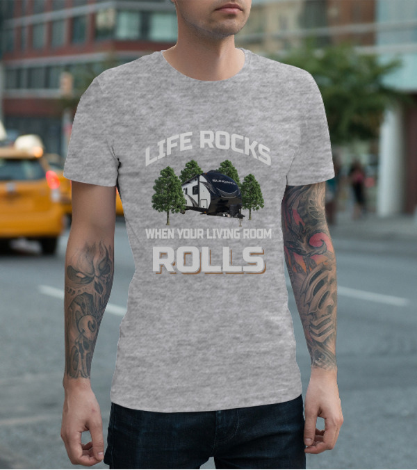 Life Rocks Heartland Sundance 262RB When Your Living Room Rolls T-Shirt