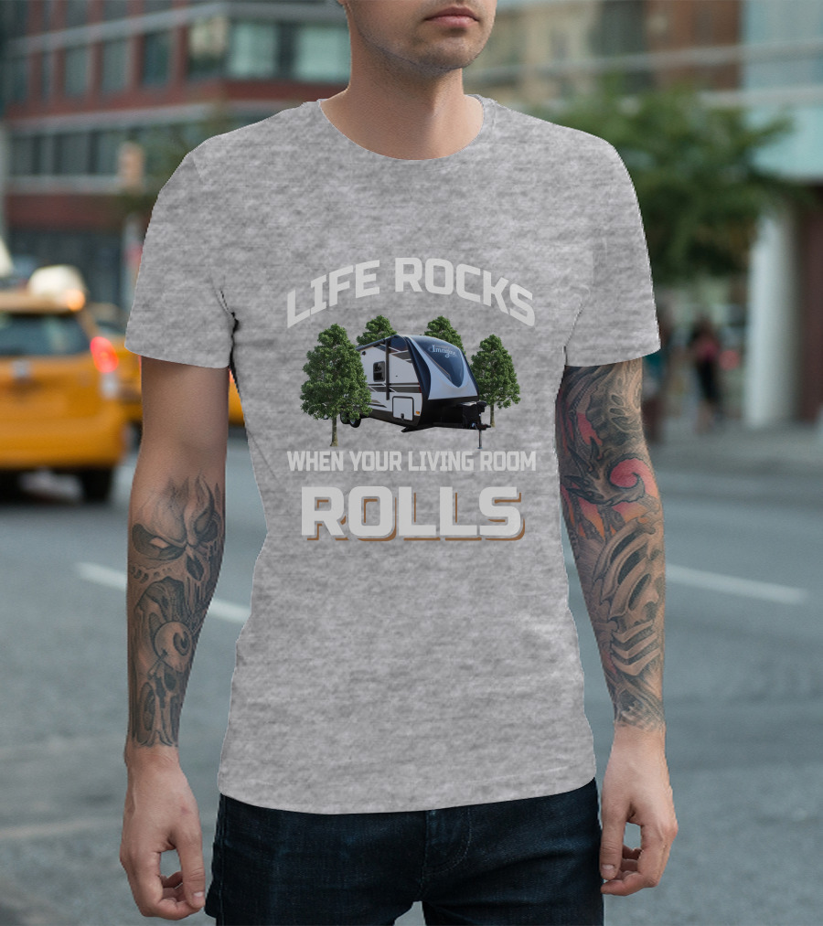Life Rocks When Your Living Room Rolls Imagine 2150RB T-Shirt