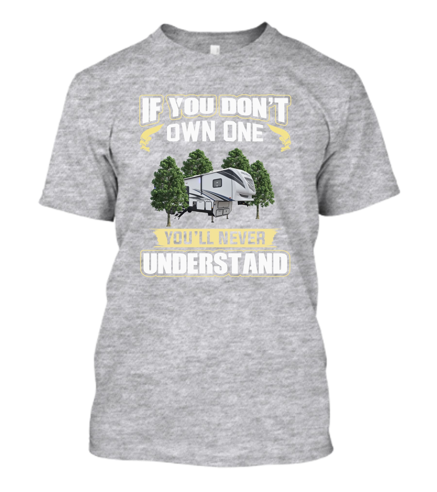 If You Don't Own One You'll Never Understand Camper Trailer Forest Adventure T-Shirt