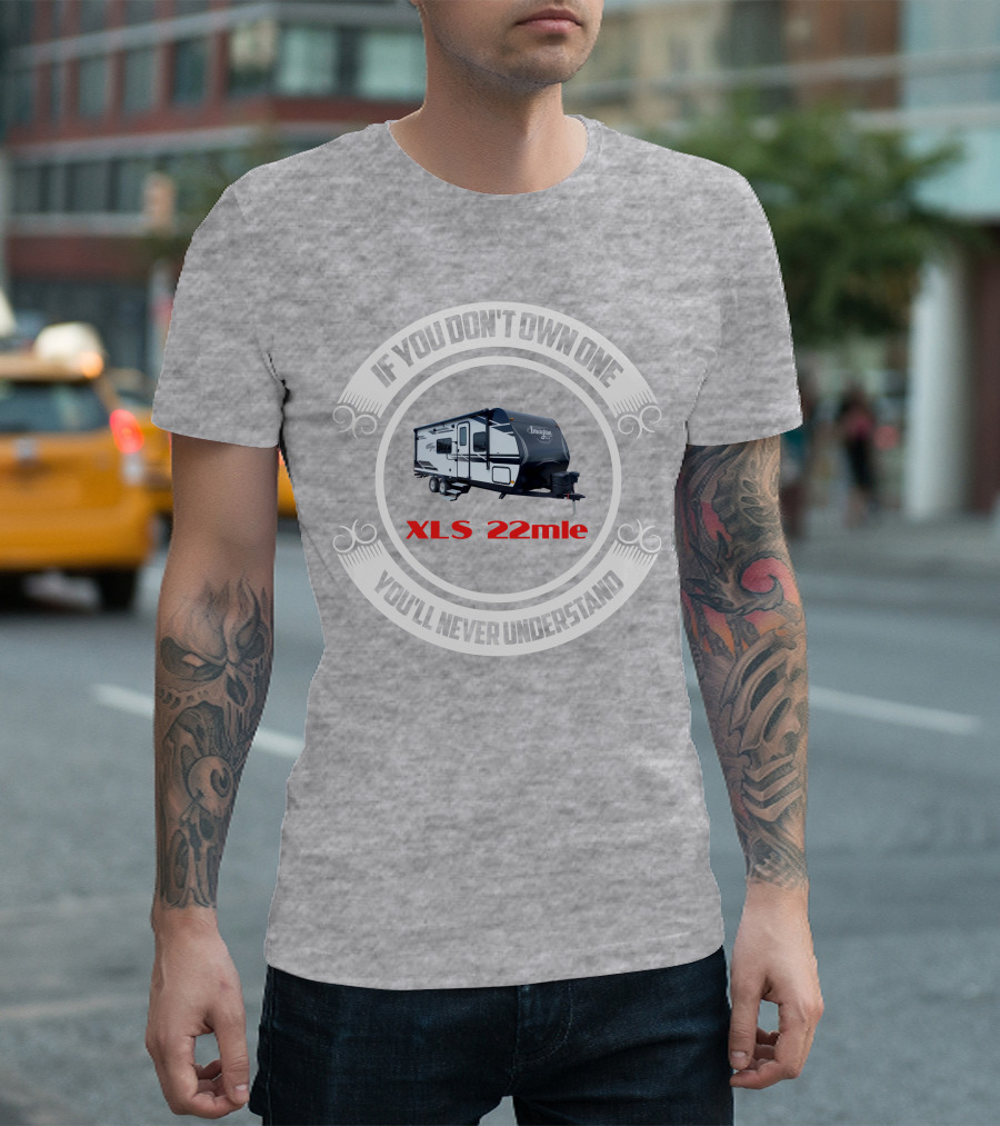 Imagine XLS 22mle If You Don't Own One You'll Never Understand T-Shirt