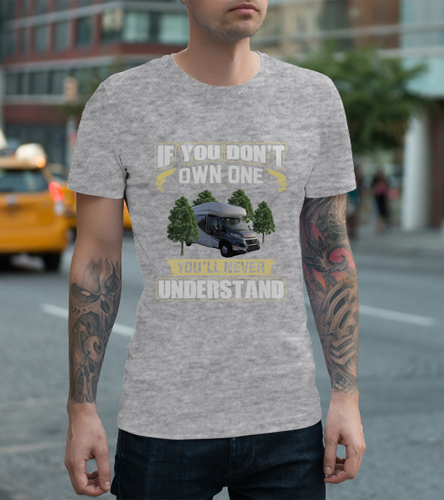 If You Don't Own One You'll Never Understand Autotrail Imala Motorhome Camping T-Shirt