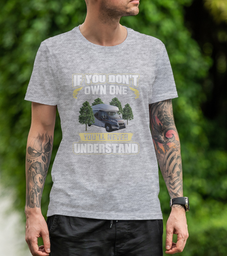 If You Don't Own One You'll Never Understand Autotrail Imala Motorhome Camping T-Shirt