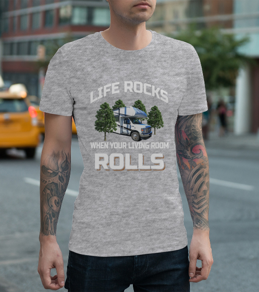 LIFE ROCKS WHEN YOUR LIVING ROOM ROLLS Coachmen Freelander 26ds RV Adventure T-Shirt