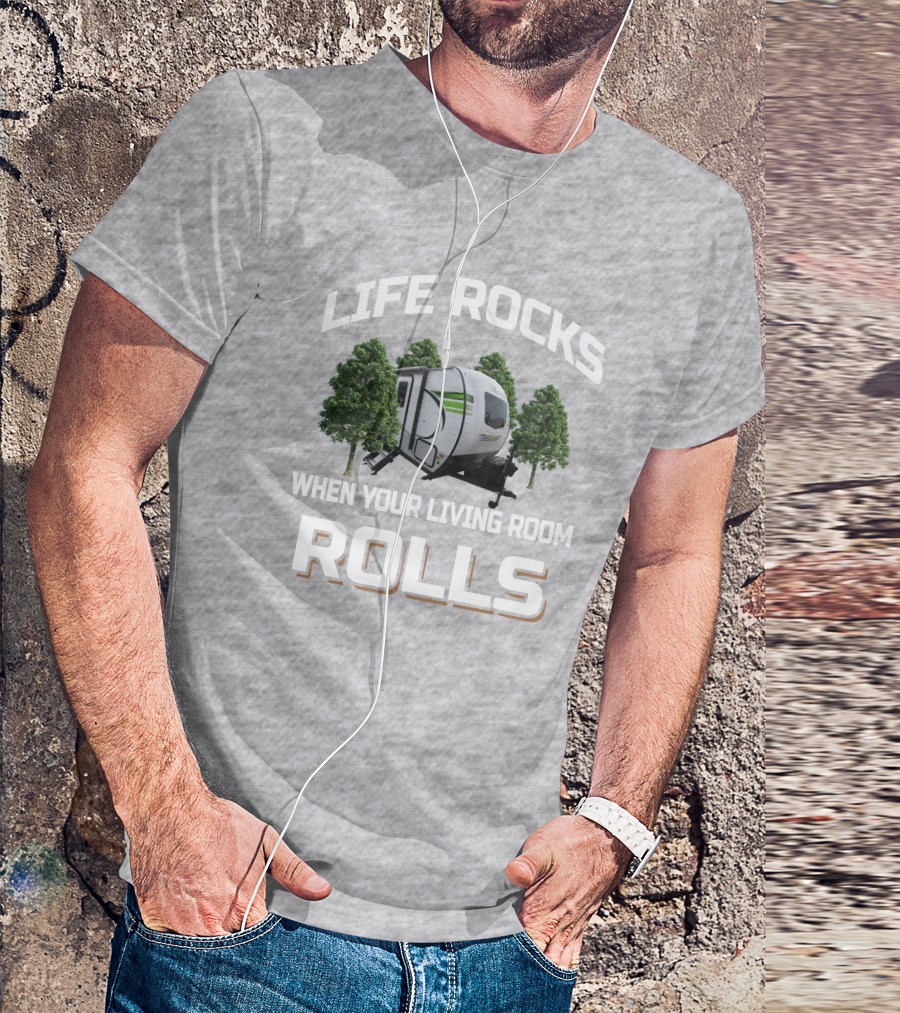Life Rocks When Your Living Room Rolls Flagstaff EPro 20BHS Camper T-Shirt