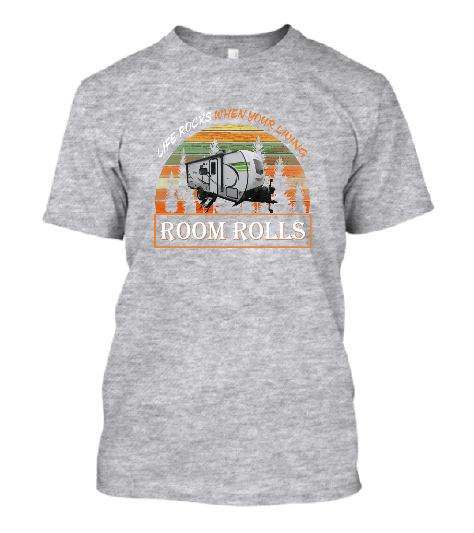 LIFE ROCKS WHEN YOUR LIVING ROOM ROLLS E Pro 20BHS Camper Forest Retro T-Shirt