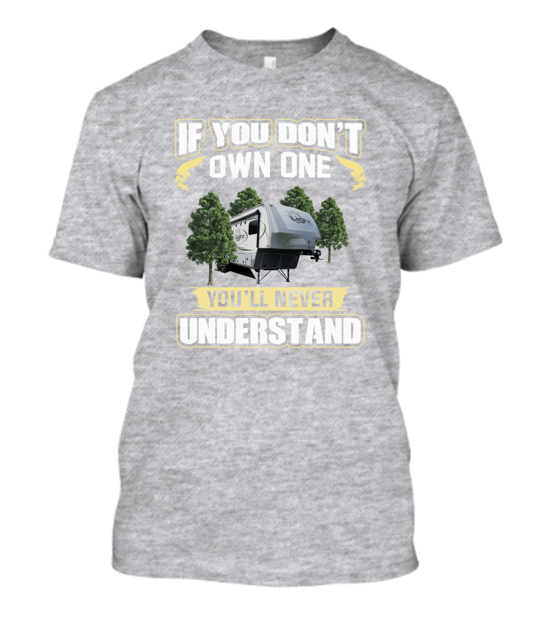 If You Don't Own One You'll Never Understand Open Range 318RLS T-Shirt