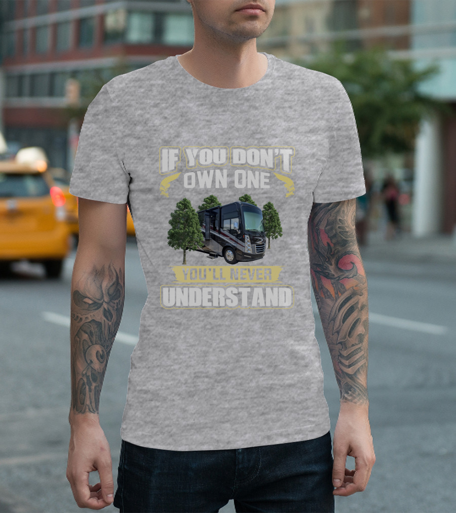 If You Don't Own One You'll Never Understand Thor Challenger 37YT T-Shirt