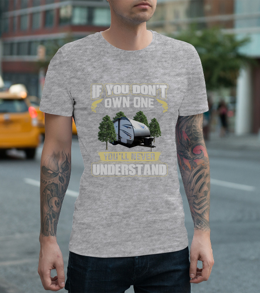 If You Don't Own One You'll Never Understand Cruise Lite 171rbxl T-Shirt