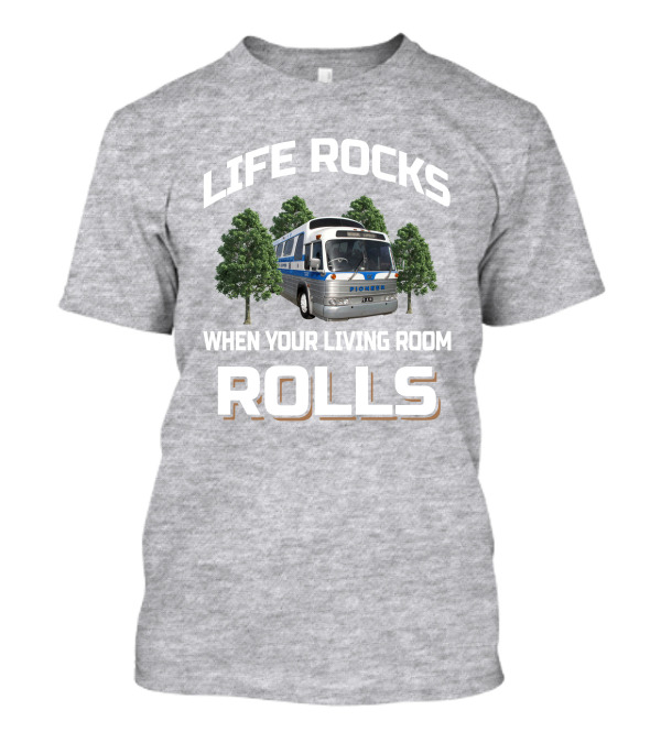 LIFE ROCKS WHEN YOUR LIVING ROOM ROLLS PIONEER BUS GM PD 4107 T-Shirt