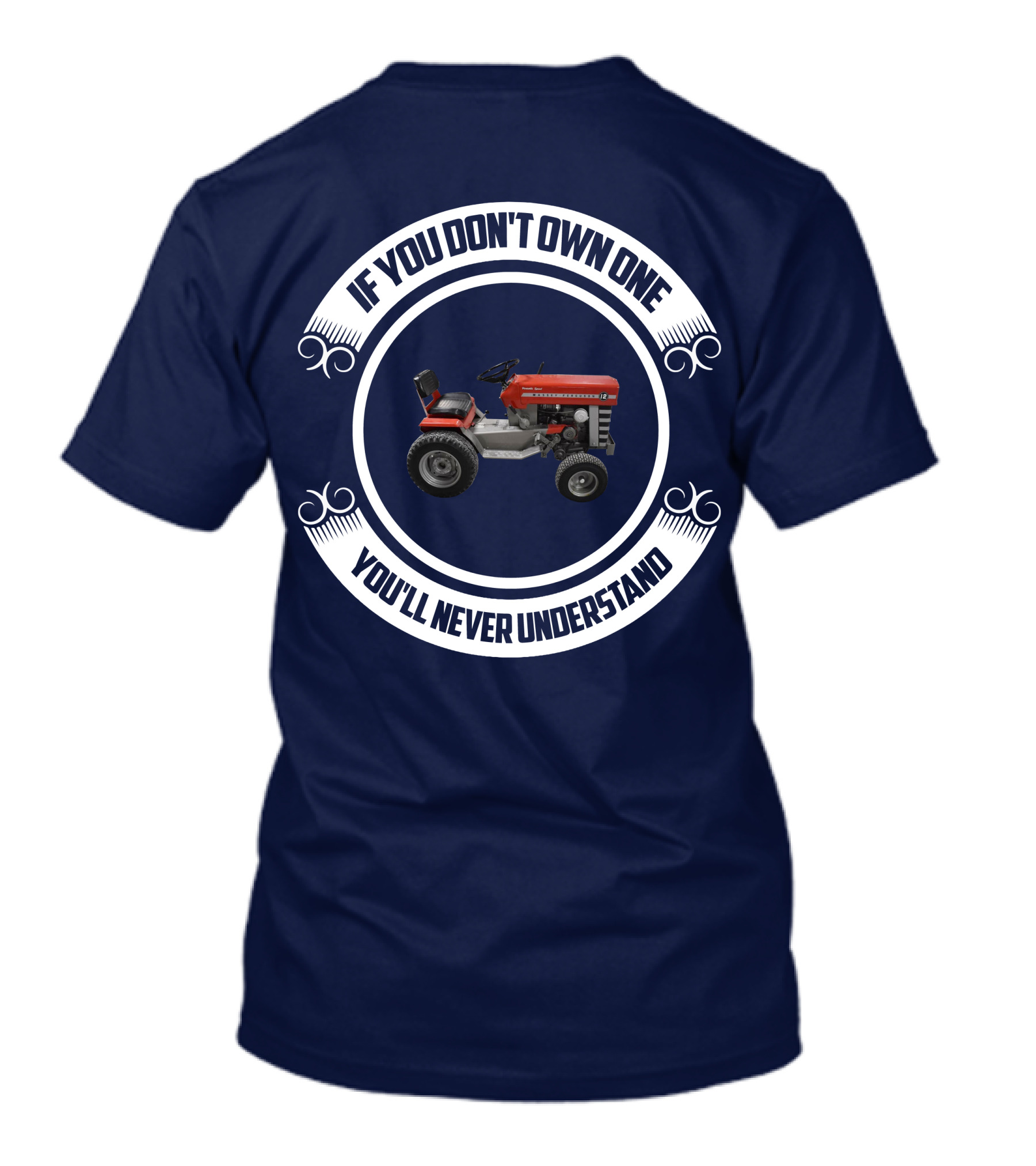Massey Ferguson Tractor If You Don't Own One You'll Never Understand T-Shirt