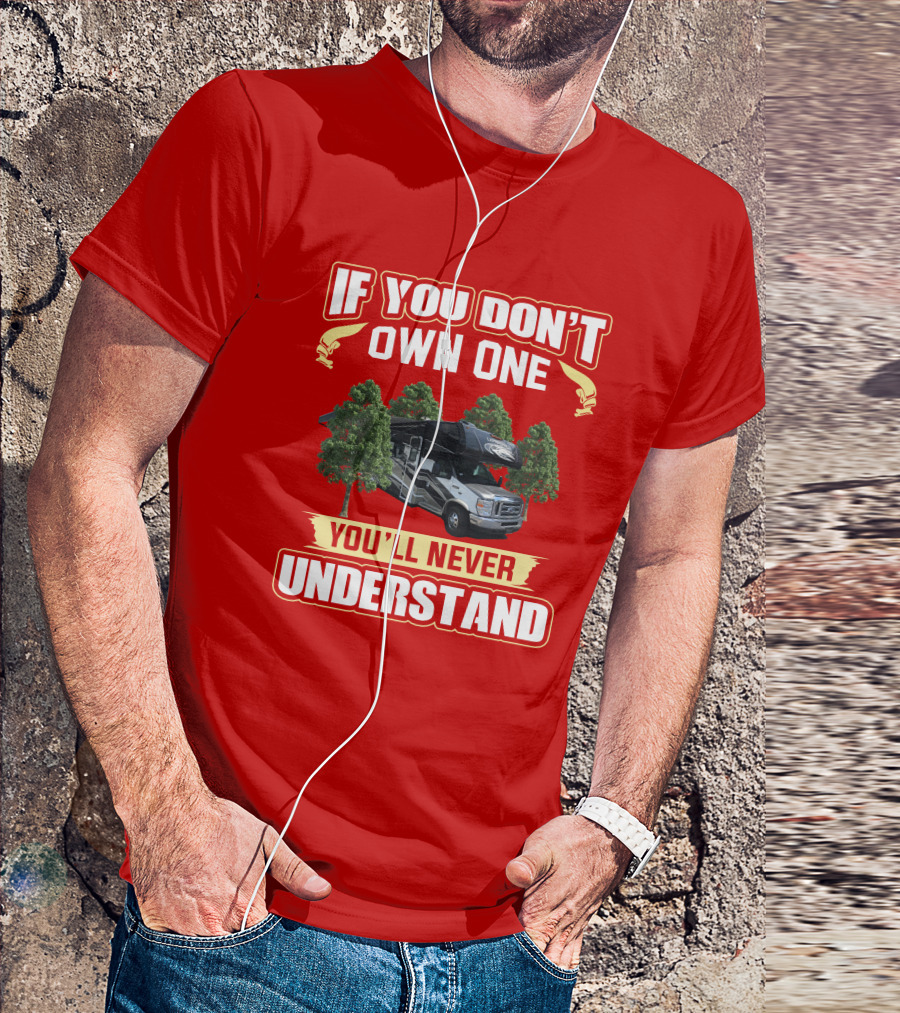If You Don't Own One You'll Never Understand Coachmen Leprechaun T-Shirt