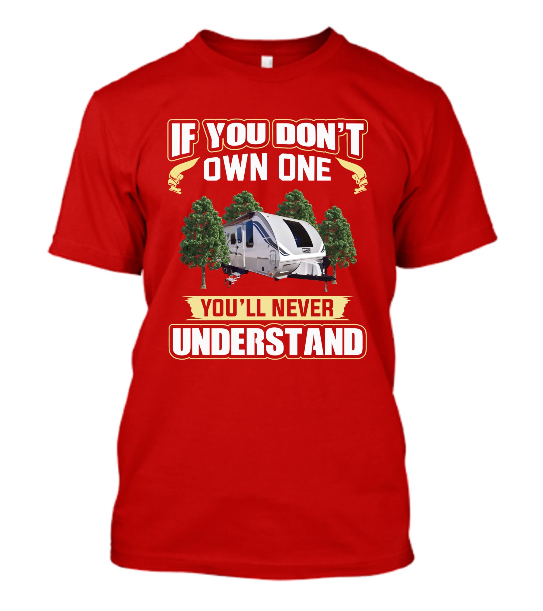 If You Don't Own One You'll Never Understand Lance 2185 T-Shirt