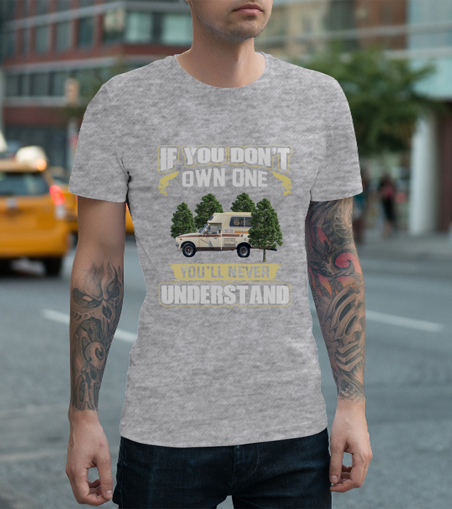 If You Don't Own One You'll Never Understand Toyota Chinook Mpg T-Shirt