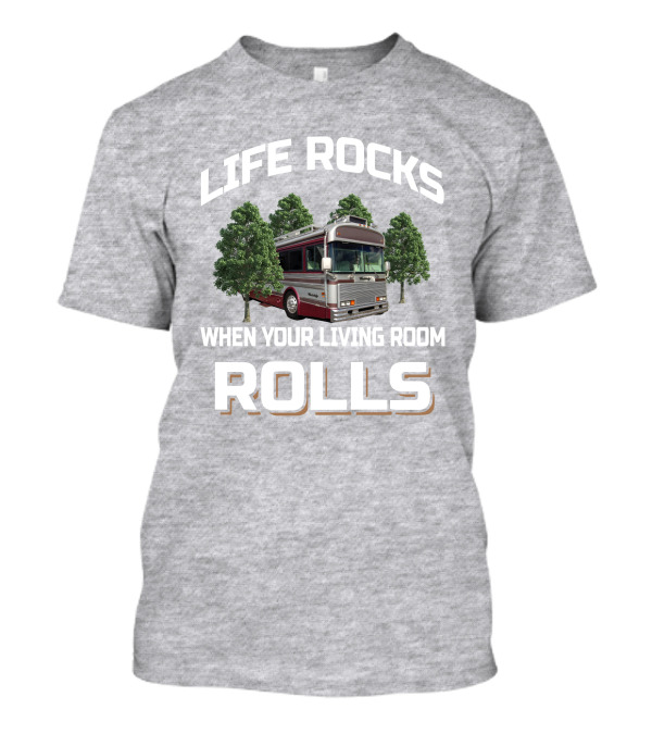 Life Rocks When Your Living Room Rolls Wanderlodge Bluebird T-Shirt