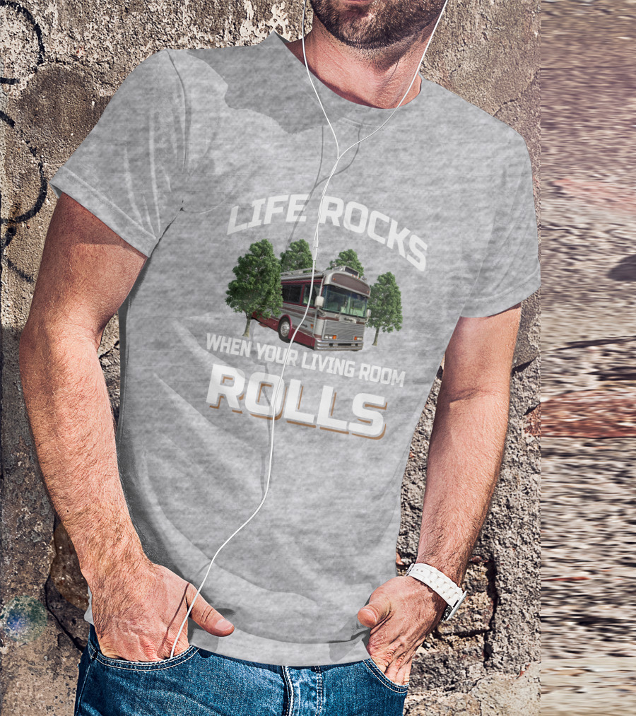 Life Rocks When Your Living Room Rolls Wanderlodge Bluebird T-Shirt