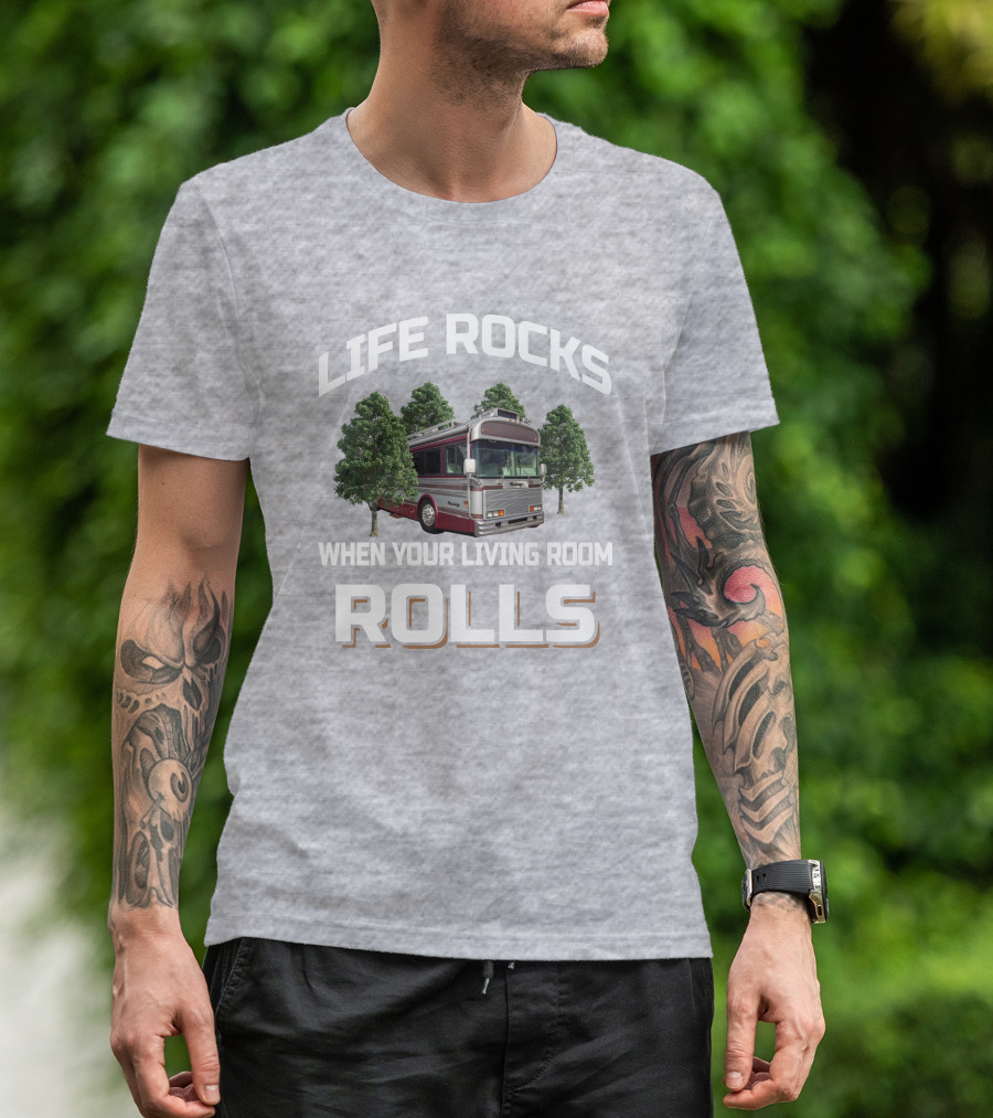Life Rocks When Your Living Room Rolls Wanderlodge Bluebird T-Shirt