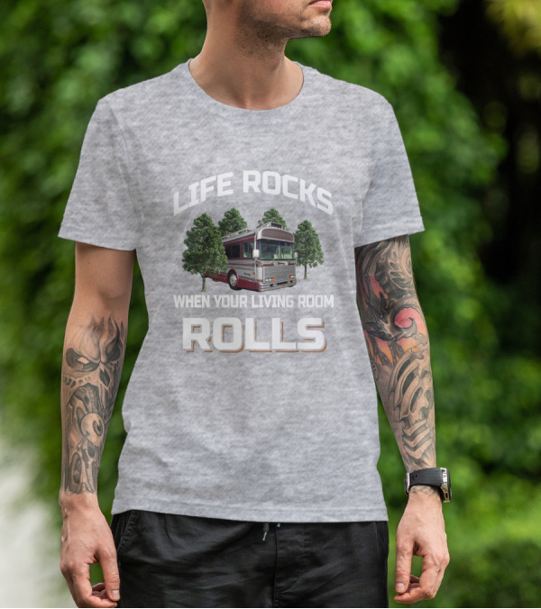 Life Rocks When Your Living Room Rolls Wanderlodge Bluebird T-Shirt