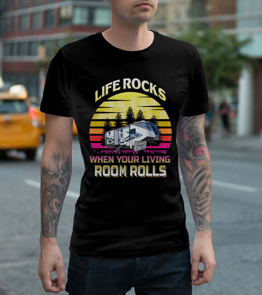 Life Rocks When Your Living Room Rolls Keystone Fuzion 427 Retro Sunset RV Camper T-Shirt