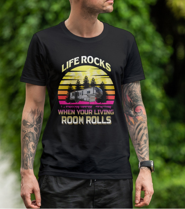 Life Rocks When Your Living Room Rolls Keystone Avalanche 338gk T-Shirt