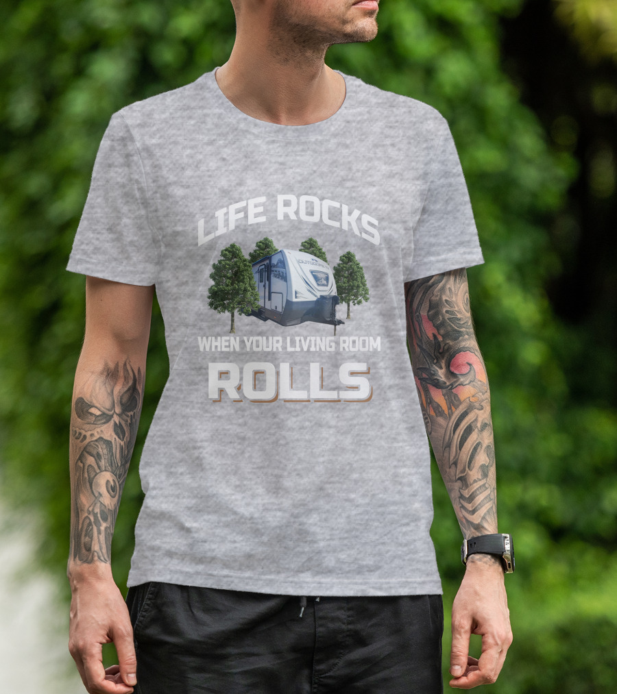 Life Rocks When Your Living Room Rolls Outdoors Back Country T-Shirt