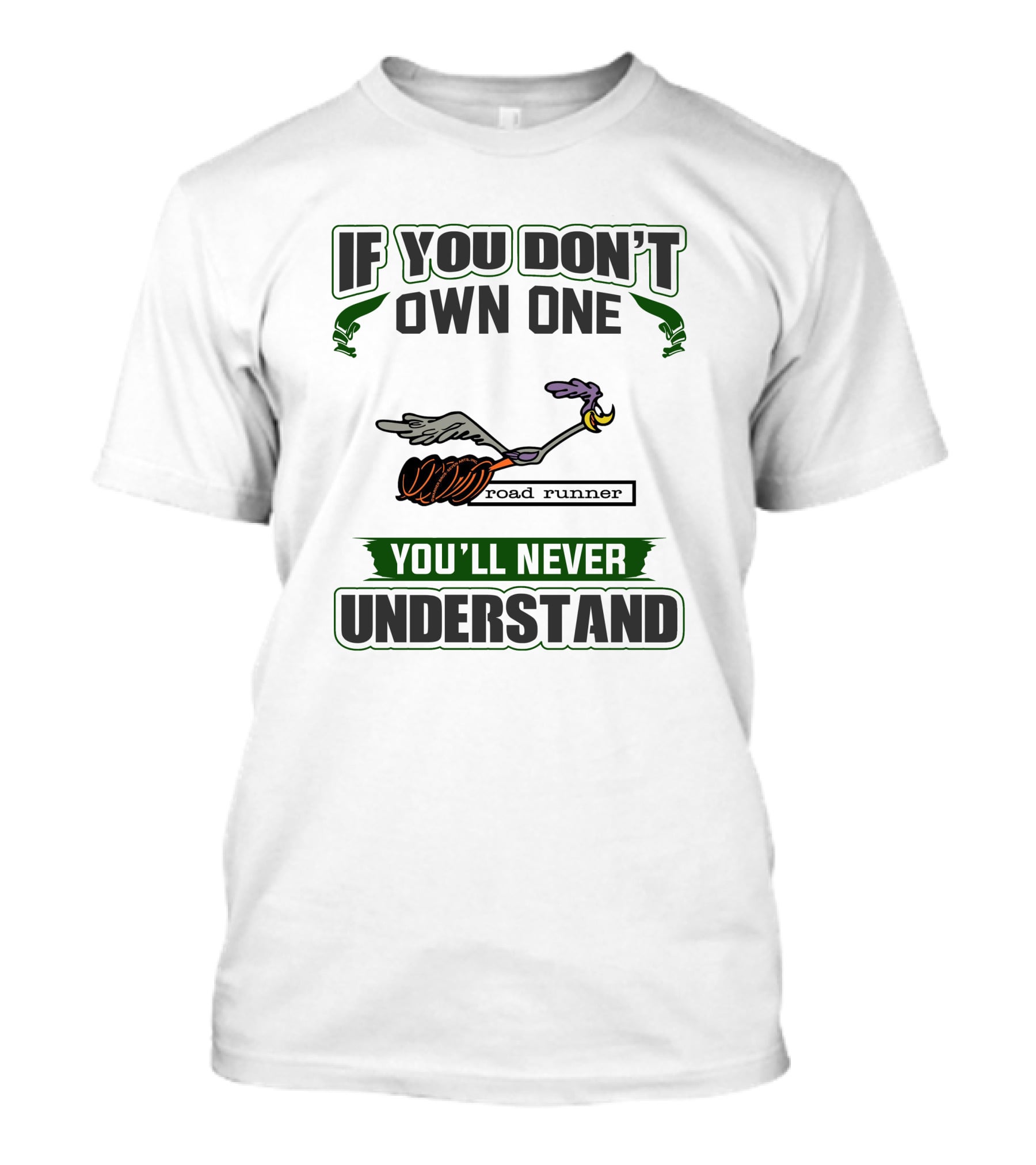 If You Don’t Own One Plymouth Roadrunner You’ll Never Understand T-Shirt