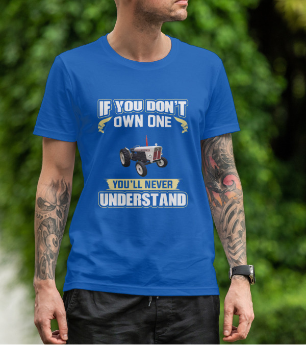 David Brown 990 Tractor If You Don't Own One You'll Never Understand T-Shirt