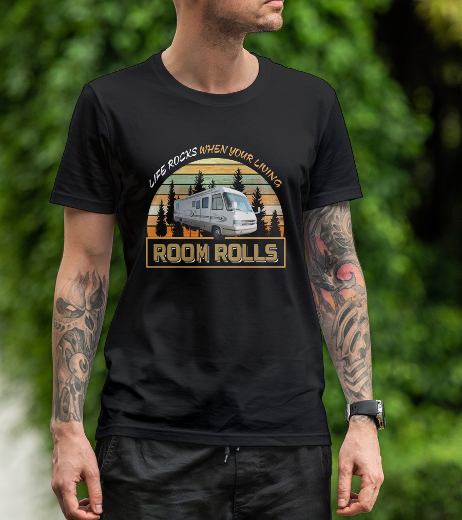Life Rocks When Your Living Room Rolls Vintage RV Adventure T-Shirt