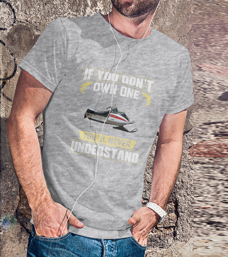 If You Don't Own One You'll Never Understand Yamaha White Hood 433 T-Shirt