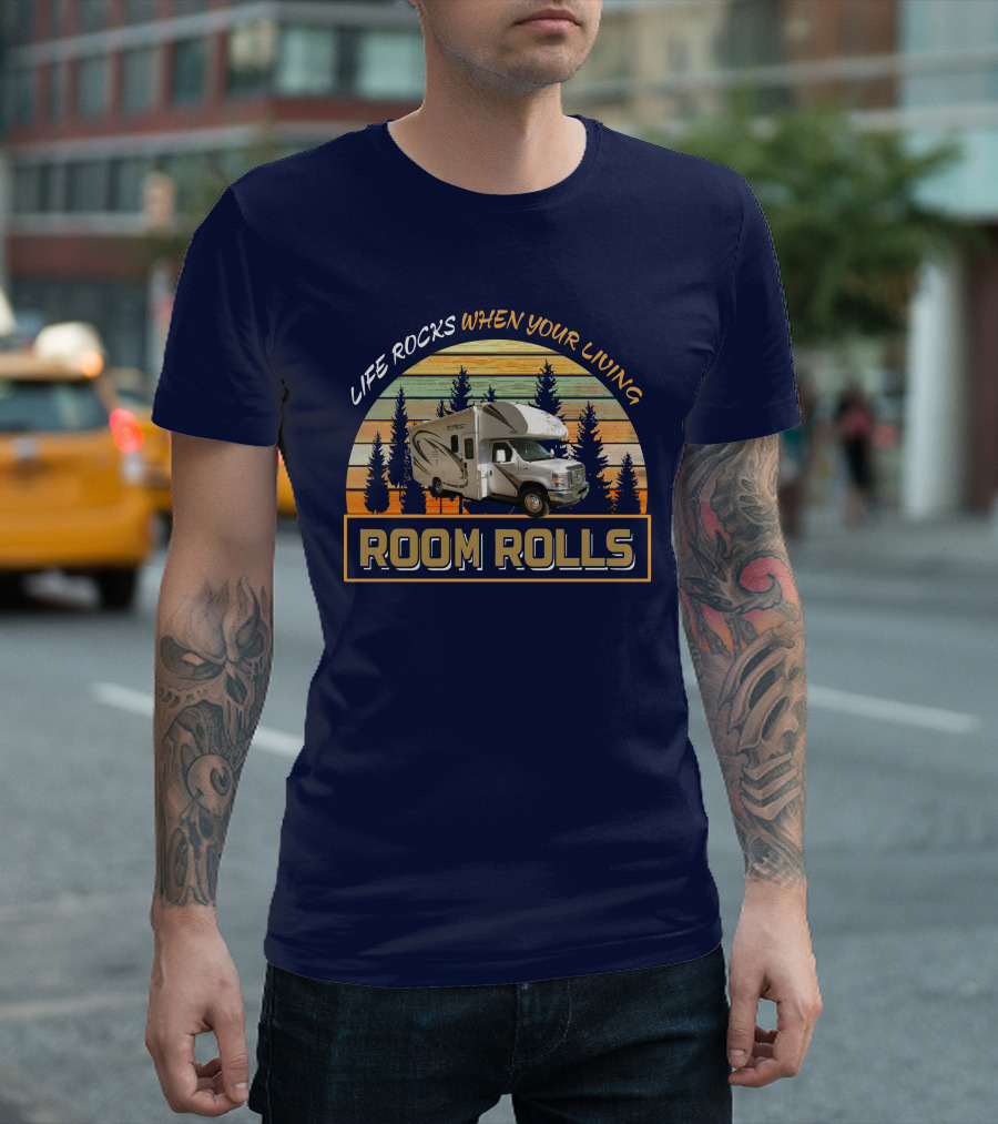 LIFE ROCKS WHEN YOUR LIVING ROOM ROLLS Thor Freedom Elite 22FE Camper Forest Sunset T-Shirt