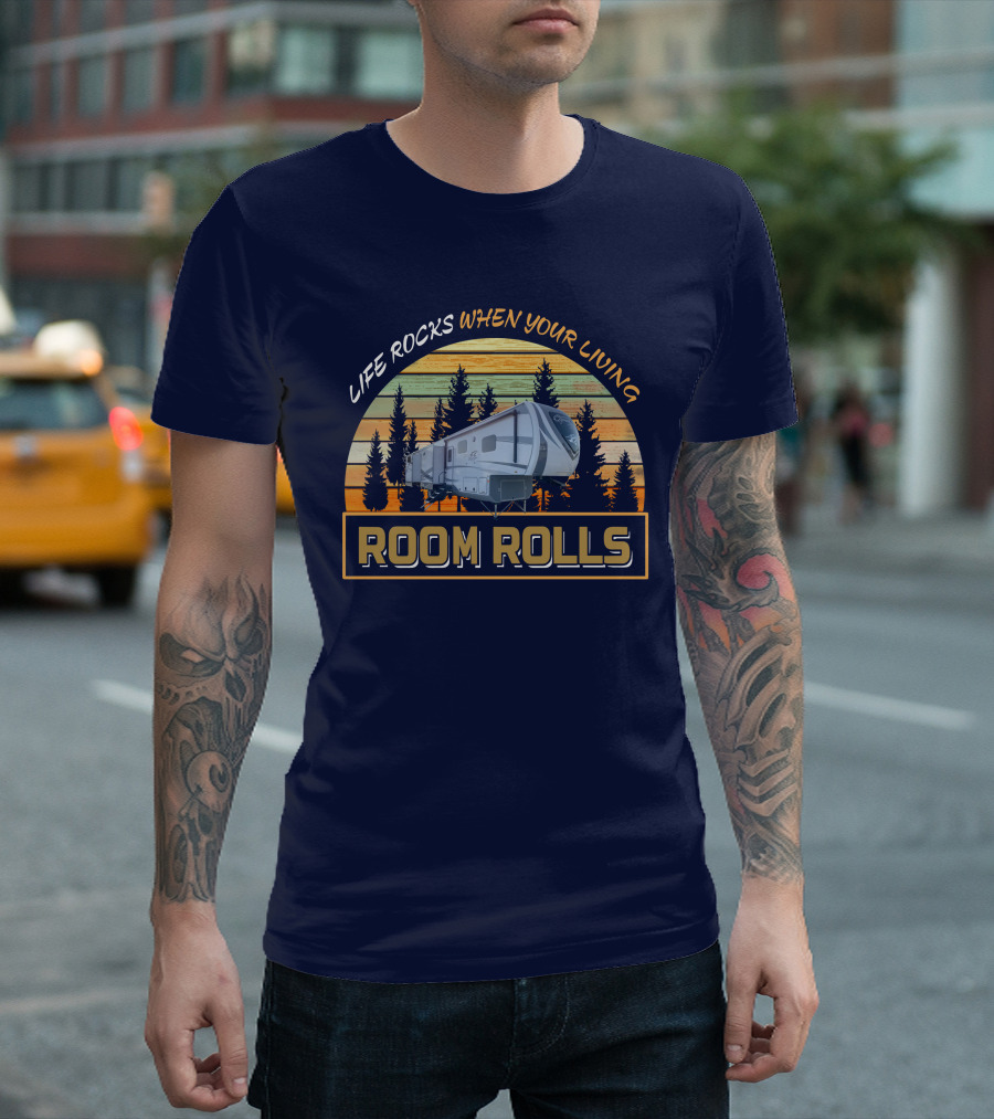 Life Rocks When Your Living Room Rolls Open Range 427BHS T-Shirt