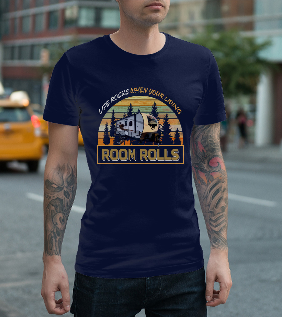 Life Rocks When Your Living Room Rolls Mini Lite 2104s T-Shirt
