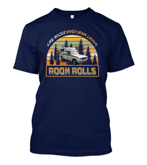 Life Rocks When Your Living Room Rolls Toyota Chinook T-Shirt