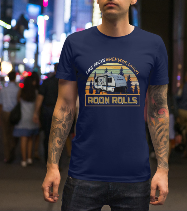 Life Rocks When Your Living Room Rolls Jayco Camper T-Shirt
