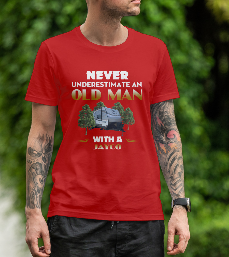 NEVER UNDERESTIMATE AN OLD MAN WITH A JAYCO Jay Flight-32BHDS T-Shirt