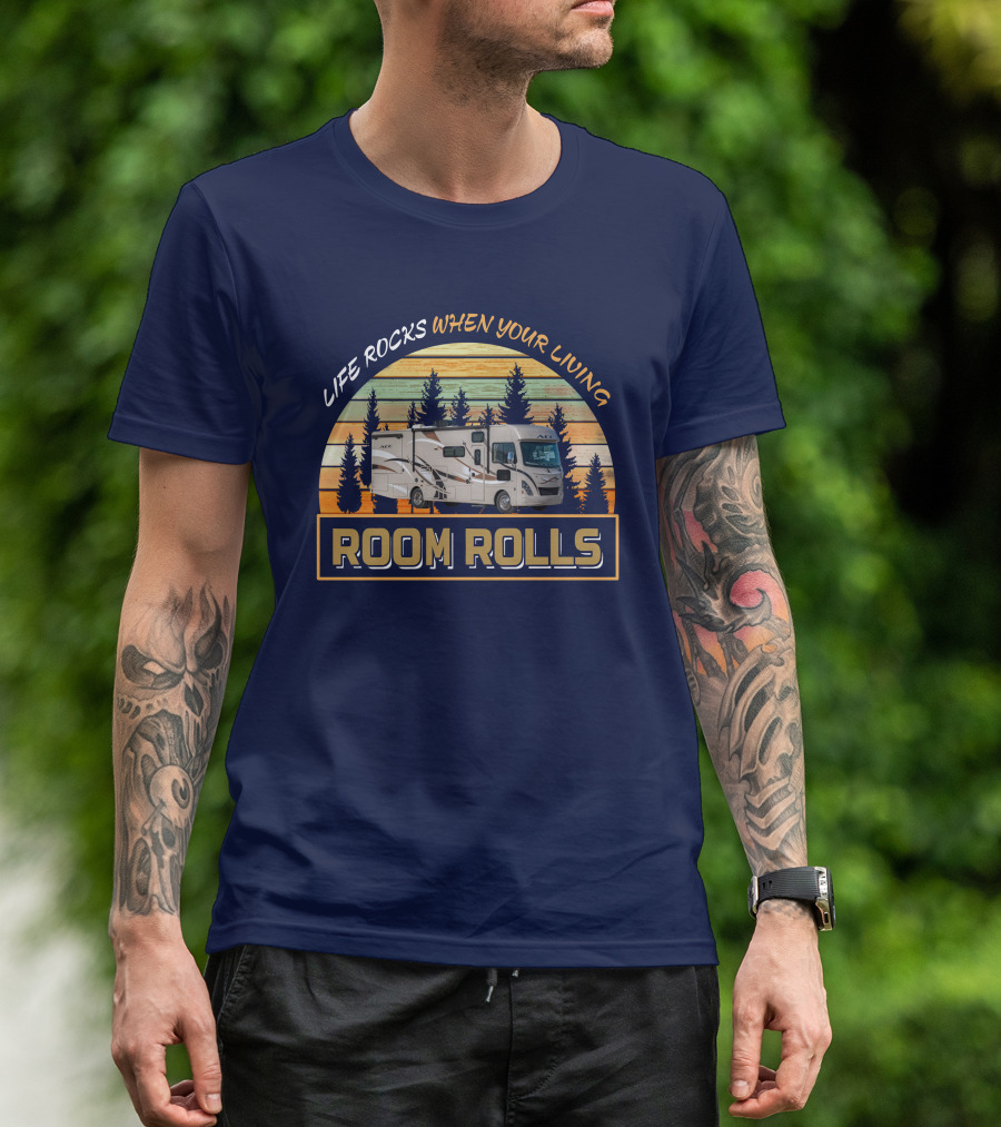 LIFE ROCKS WHEN YOUR LIVING ROOM ROLLS ACE 30-1 T-Shirt